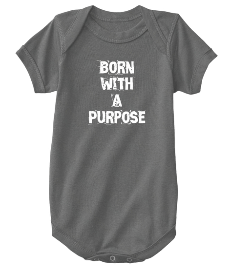 Born With A Purpose